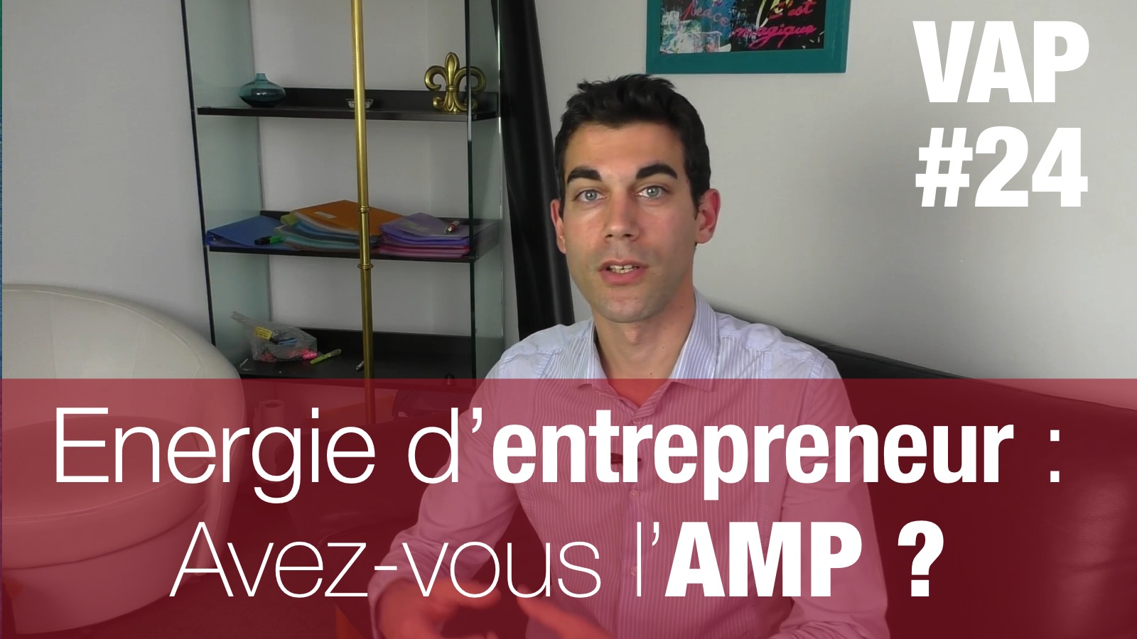 Energie d'entrepreneur : Avez vous l'AMP ?